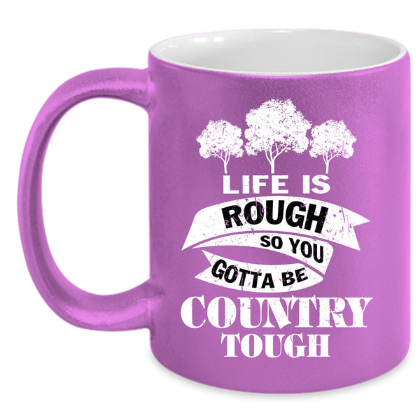 Life Is Rough Coffee Mug, Funny Saying Coffee Cup