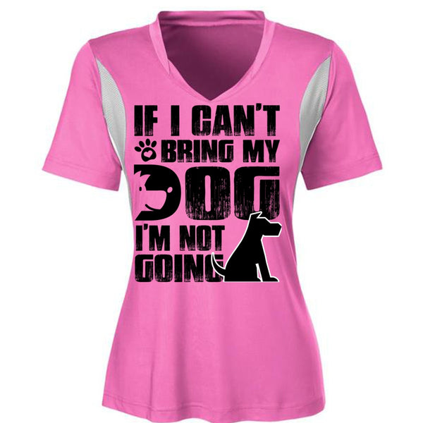 If I Can't Bring My Dog T Shirt, I Love My Dog T Shirt, Awesome T-Shirts
