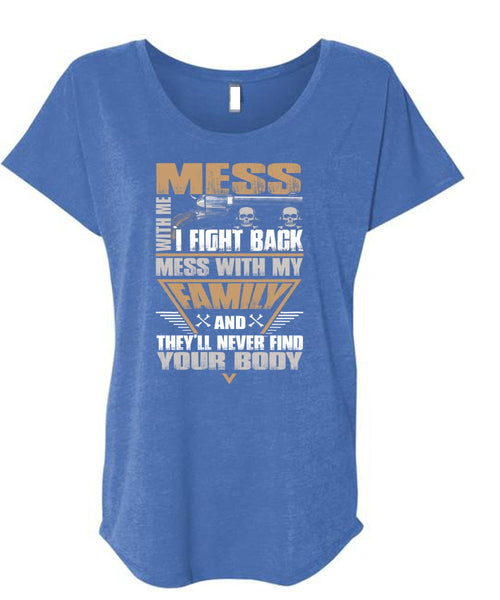 I Fight Back Mess With My Family T Shirt, Being A Papa T Shirt, Cool Shirt (Ladies' Triblend Dolman Sleeve)