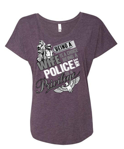 Being A Wife Is A Choice T Shirt, Being A Police Wife T Shirt, Cool Shirt (Ladies' Triblend Dolman Sleeve)