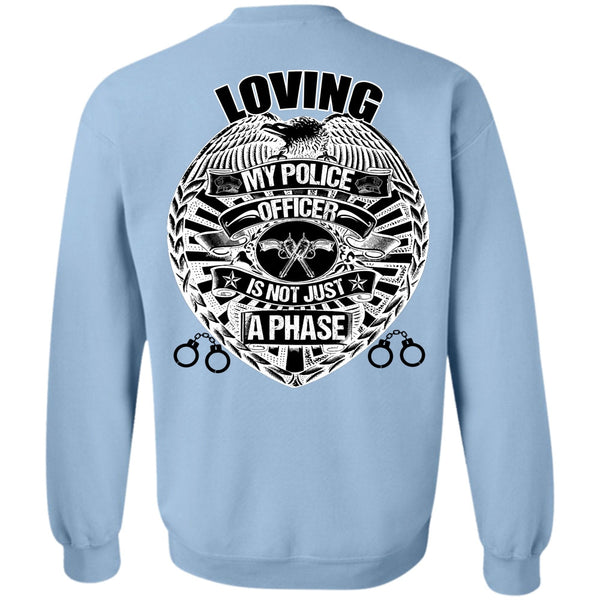 I Love Police T Shirt, Loving My Police Officer Sweatshirt