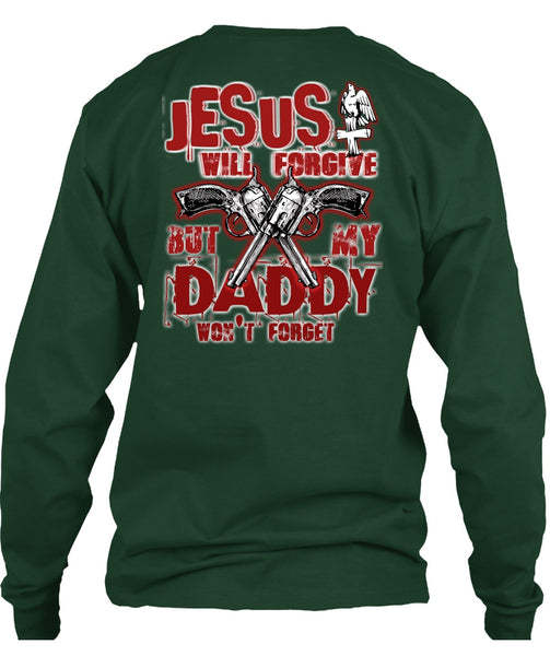 Jesus Will Forgive T Shirt, My Dad Won't Forget T Shirt