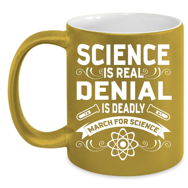 Science is Real Denial Is Deadly Coffee Mug, March For Science Coffee Cup