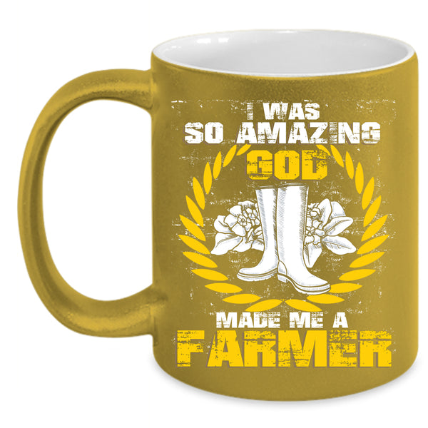 I Was So Amazing God Made Me A Farmer Coffee Mug, Cute Coffee Cup