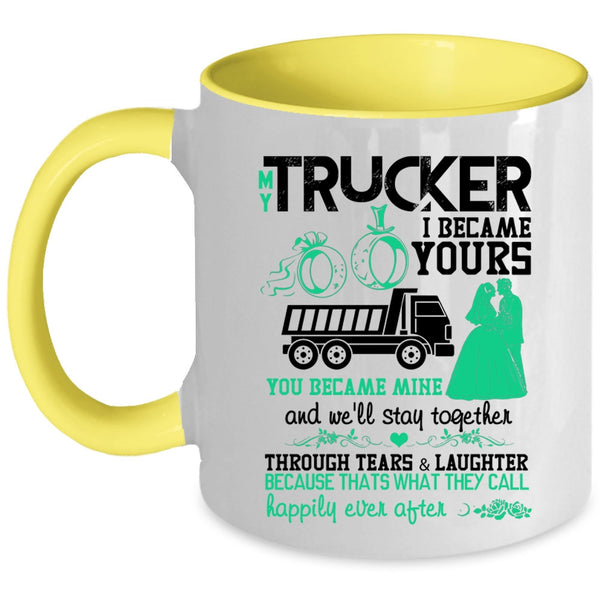 I Became Yours You Became Mine Coffee Mug, My Trucker Accent Mug