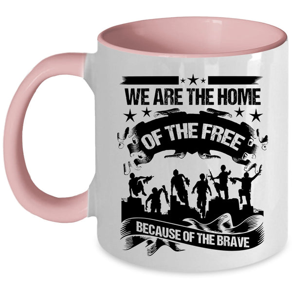 Awesome Veterans Coffee Mug, We Are The Home Of The Free Accent Mug