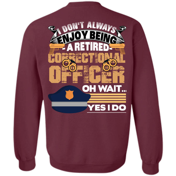 Being A Correctional Officer T Shirt, I Love Correctional Officer Sweatshirt