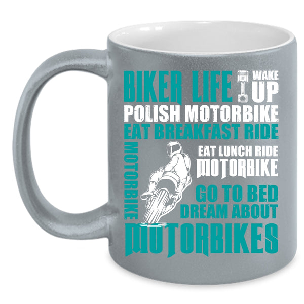 Biker Life Coffee Mug, Go To Bed Dream About Motorbikes Coffee Cup