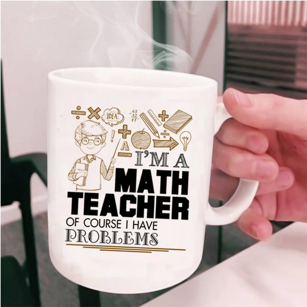 Awesome Math Teacher Coffee Mug, I'm A Math Teacher Cup