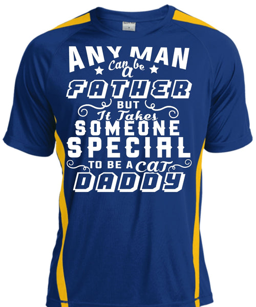 Any Man Can Be Father But It Takes Someone Special To Be A Cat Daddy T Shirt