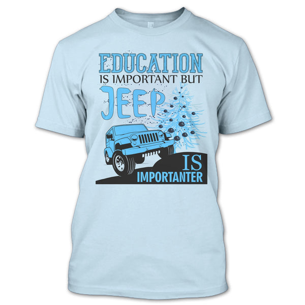 Education Is Important T Shirt, Cool Jeep Driver T Shirt