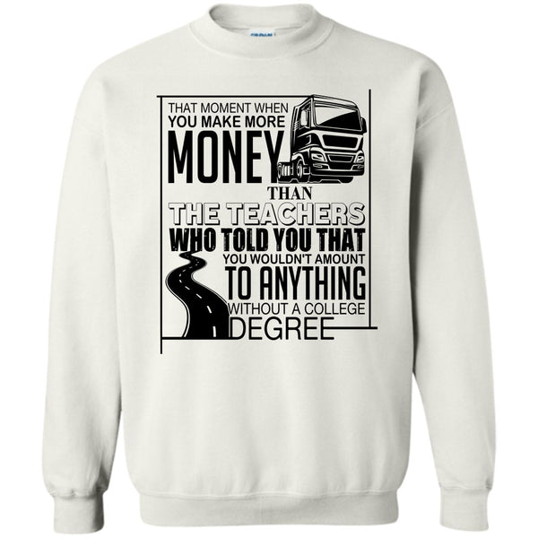 Coolest Truck Driver T Shirt, You Make More Money Sweatshirt