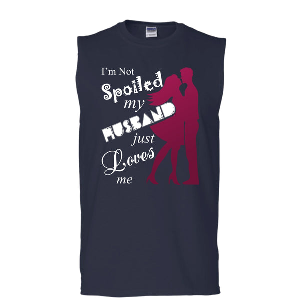 I'm Not Spoiled T Shirt, My Husband Just Loves Me T Shirt, Cool T Shirt (Men's Cotton Sleeveless)