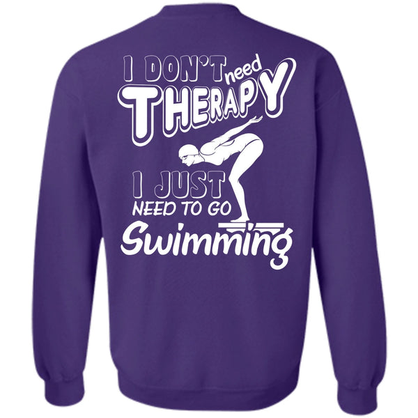 I Just Need To Go Swimming T Shirt, Being A Swimming Sweatshirt