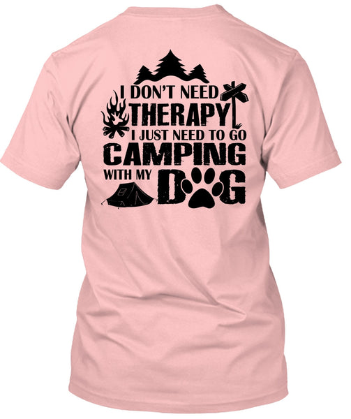 I Just Need To Go Camping With My Dog T Shirt, Favorite T Shirt