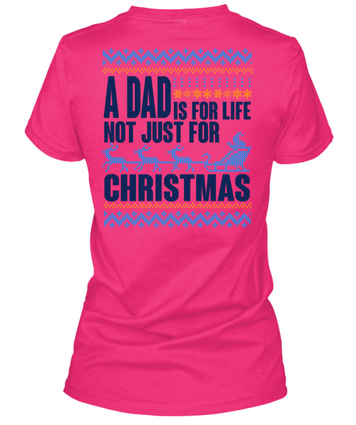 A Dad Is For Life Not Just For Christmas T Shirt, Happy New Year T Shirt