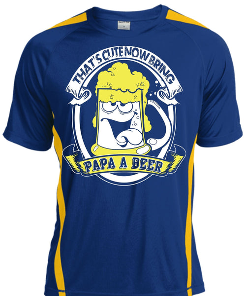 That's Cute Now Bring Papa A Beer T Shirt, Being A Papa T Shirt, Cool Shirt