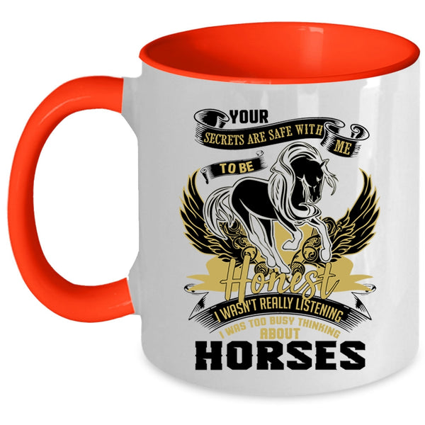 Funny Riding Coffee Mug, I Was Too Busy Thinking About Horses Accent Mug