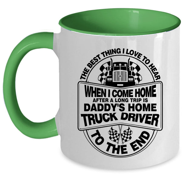 Gift For Daddy Coffee Mug, Daddy's Home Truck Driver Accent Mug