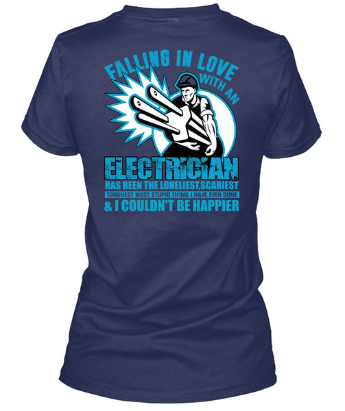 Falling In Love With An Electrician T Shirt, Being An Electrician T Shirt