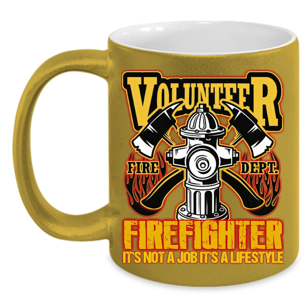 Volunteer Firefighter Coffee Mug, It's Not A Job It's A Lifestyle Coffee Cup