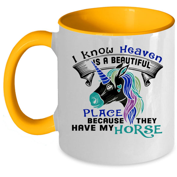 They Have My Horse Coffee Mug, I Know Heaven Is A Beautiful Place Accent Mug