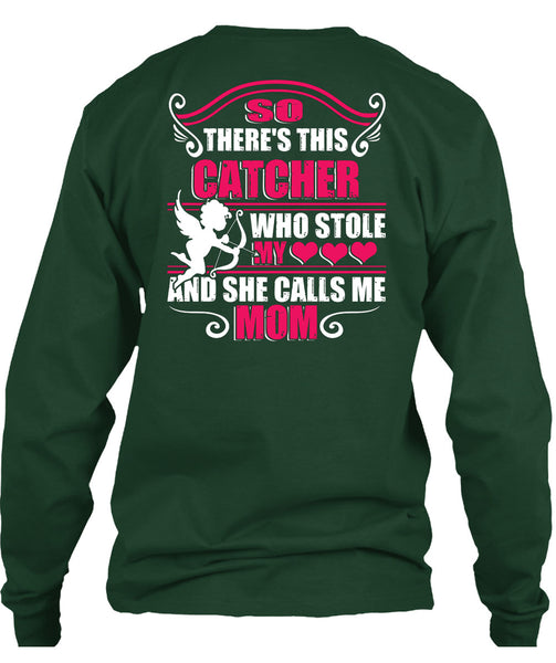 So There's This Catcher Who Stole My Heart T Shirt, She Calls Me Mom T Shirt