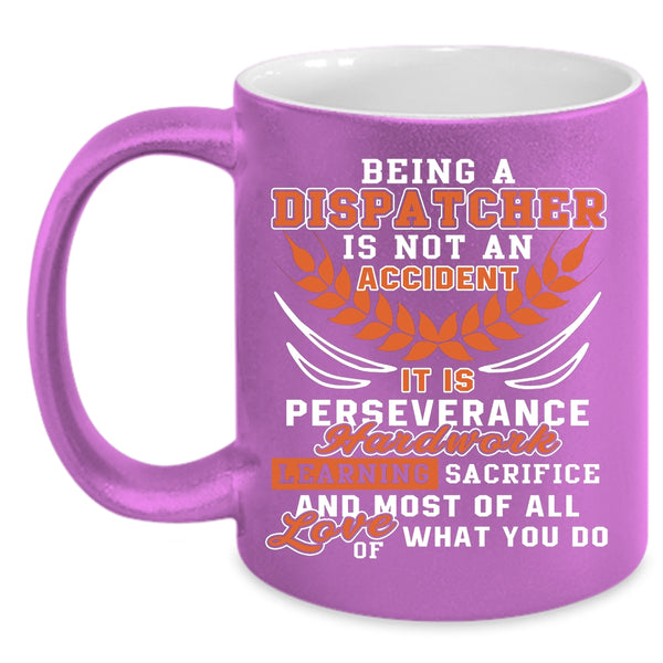 Being A Dispatcher Is Not An Accident Coffee Mug, Cool Job Title Coffee Cup