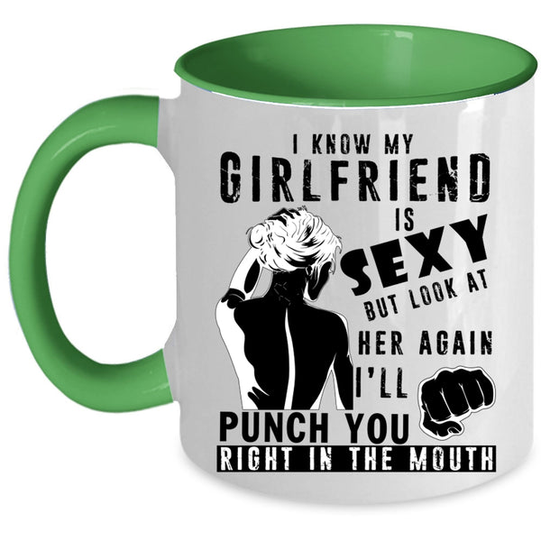 Don't Look At Her Again Coffee Mug, My Girlfriend Accent Mug