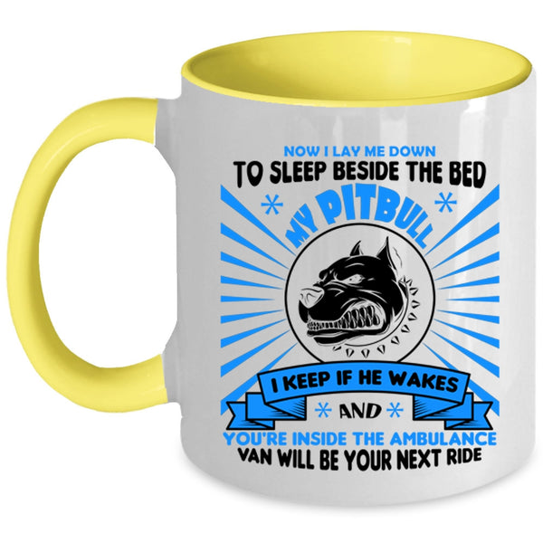 Now I Lay Me Down To Sleep Beside The Bed My Pitbull Cup, Dogs Mug