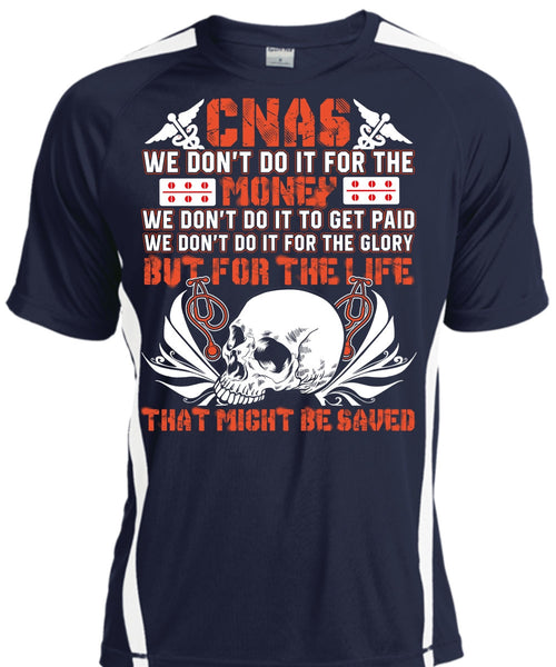 We Don't Do It For The Money T Shirt, I Love CNAS T Shirt, Cool Shirt