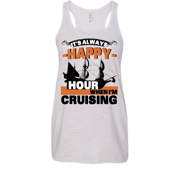 It's Always Happy Hour T Shirt, Coolest Cruising T Shirt, Awesome t-shirts