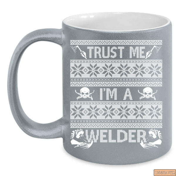 Trust Me I'm A Welder Coffee Mug, Funny Welding Coffee Cup