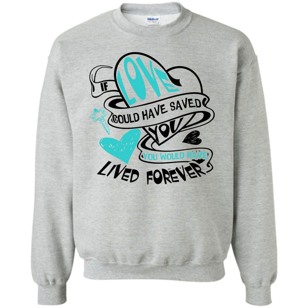 Coolest Couple T Shirt, If Love Could Have Saved You Sweatshirt