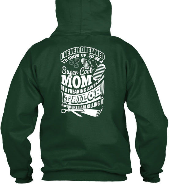 I'd Grow Up To Be A Cool Mom T Shirt, Awesome Tailor T Shirt