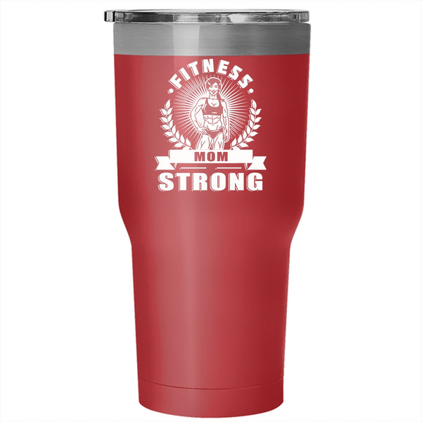 Fitness Mom Strong Tumbler 30 oz Stainless Steel, Cool Gift For Fitness Mom Travel Mug