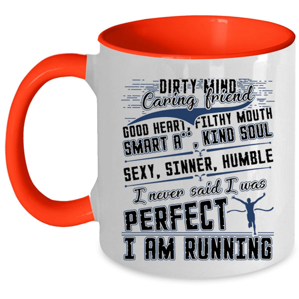 I Am Running Coffee Mug, I Never Said I Was Perfect Accent Mug