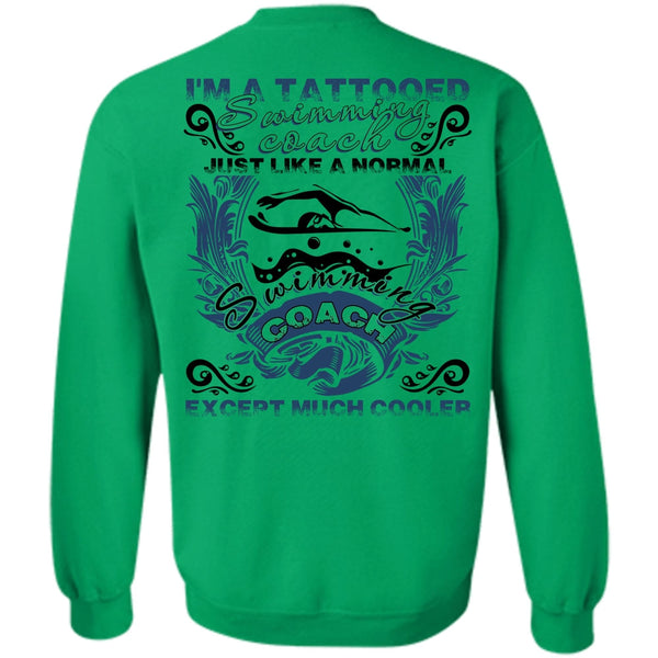 I Love Swimming T Shirt, I'm A Tattooed Swimming Coach Sweatshirt