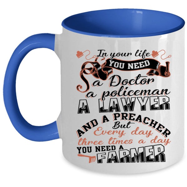 Funny Farmer Coffee Mug, Three Times A Day You Need A Farmer Accent Mug