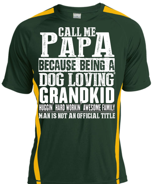 Call Me Papa T Shirt, Dog Loving Grandkid T Shirt, Cool Shirt