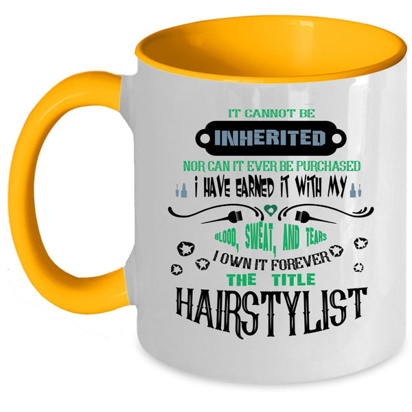 Funny Hair Styling Coffee Mug, I Own It Forever The Title Hairstylist Accent Mug