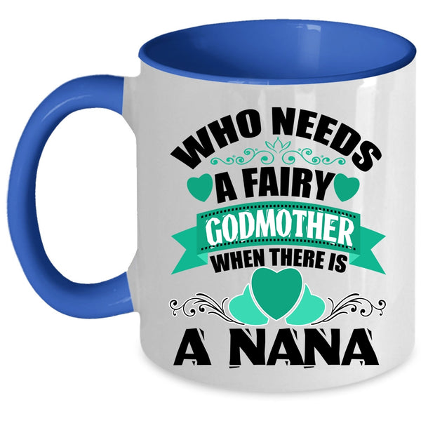 Cute Gift For Mom Coffee Mug, There Is A Nana Accent Mug