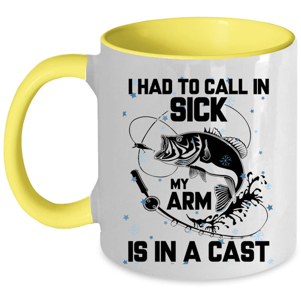My Arm Is In A Cast Coffee Mug, I Had To Call In Sick Accent Mug