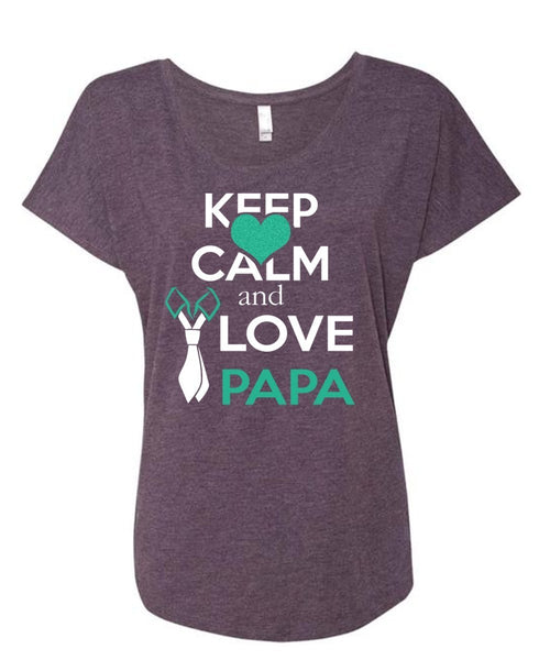 Keep Calm And Love Papa T Shirt, Father's Day T Shirt (Ladies' Triblend Dolman Sleeve)
