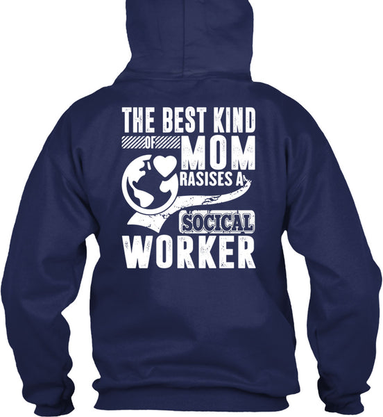 The Best Kind Mom Raises A Social Worker T Shirt, Being A Mom T Shirt