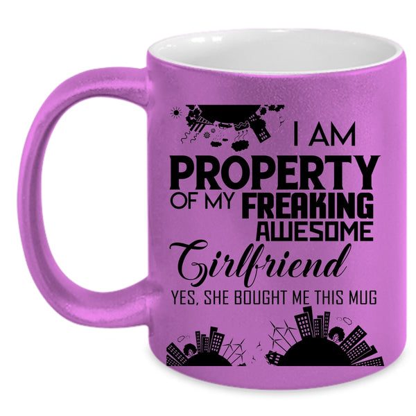 Cool Boyfriend Coffee Mug, I Am Property Of My Awesome Girlfriend Accent Mug