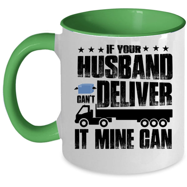 Cool Husband Coffee Mug, If Your Husband Can't Deliver Accent Mug