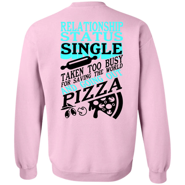 I Love My Life T Shirt, Relationship Status Single Sweatshirt