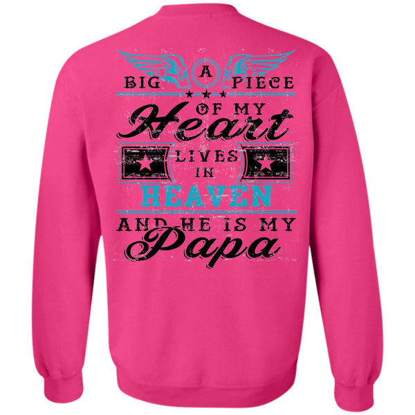 Being A Daddy T Shirt, Big A Piece Of My Heart Lives In Heaven Sweatshirt