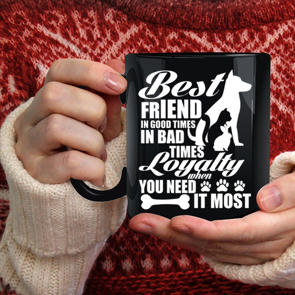 Best Friend In Good Times Coffee Mug, Cute Dog Lover Coffee Cup